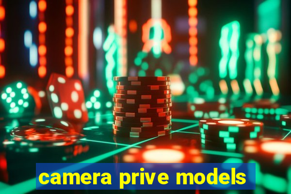 camera prive models